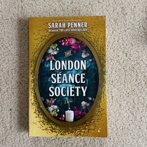The London Séance Society Novel by Sarah Penner